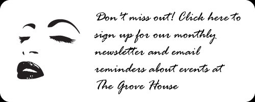Sign Up For The Grove House Newsletter
